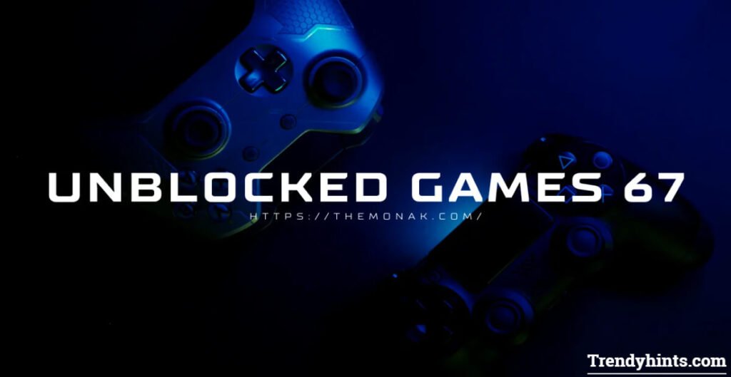 Unblocked Games 67: Latest Releases and Hidden Gems