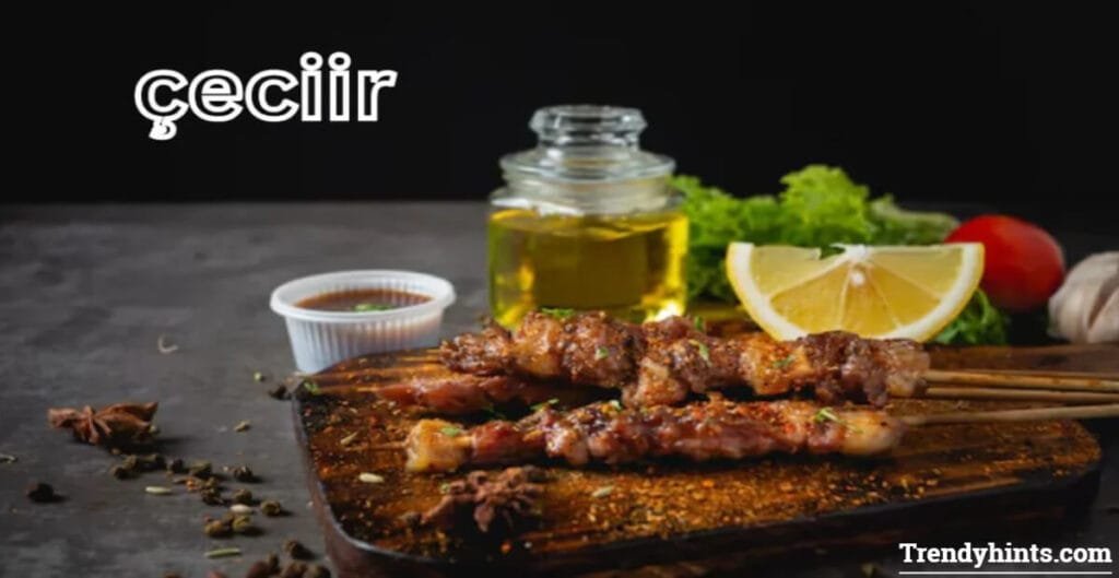 Çeciir Explained: Everything You Need to Know About Its Significance”